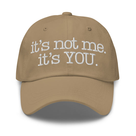 Khaki cap with 'it's not me. it's YOU.' text – Boozie Adams