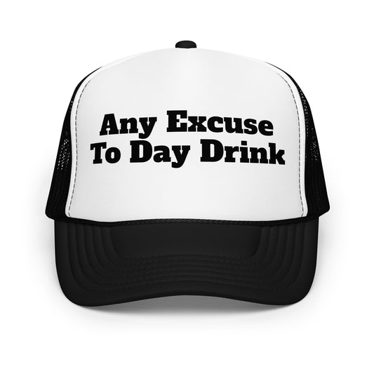 Black and white trucker hat with 'Any Excuse To Day Drink' text – Boozie Adams