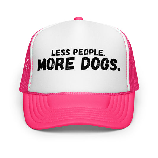 A hot pink and white unisex trucker hat with the text 'LESS PEOPLE. MORE DOGS.' – Boozie Adams