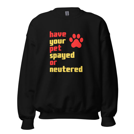 Black unisex sweatshirt with text 'have your pet spayed or neutered' and a red paw print – Boozie Adams