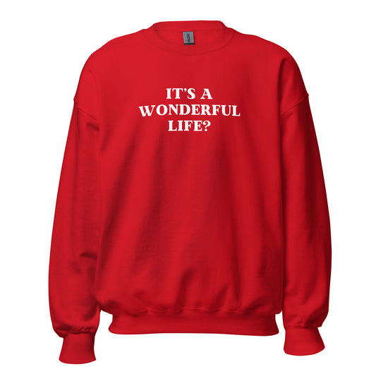 Red sweatshirt with 'IT'S A WONDERFUL LIFE?' text in white – Boozie Adams