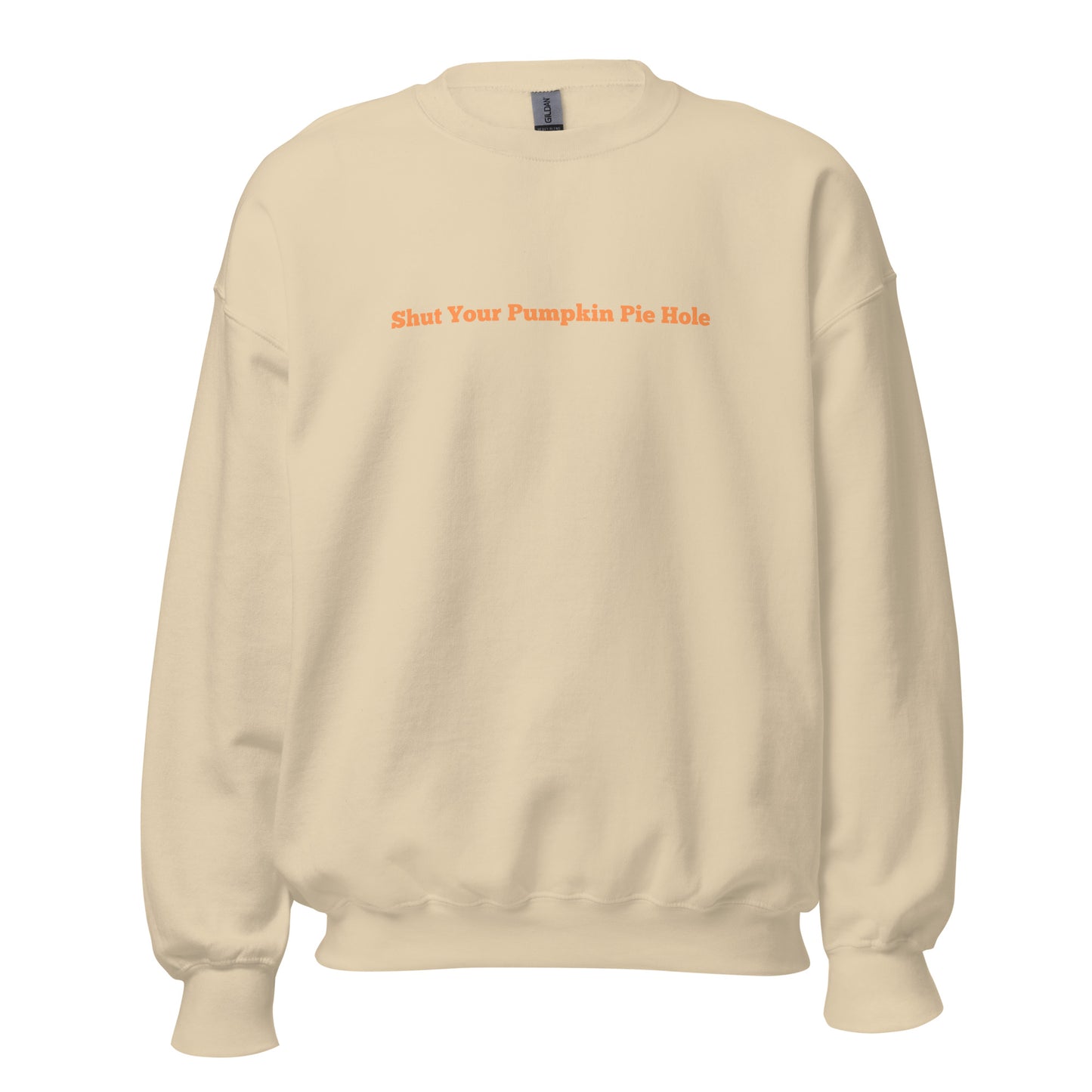 Sand unisex sweatshirt with orange text 'Shut Your Pumpkin Pie Hole' – Boozie Adams