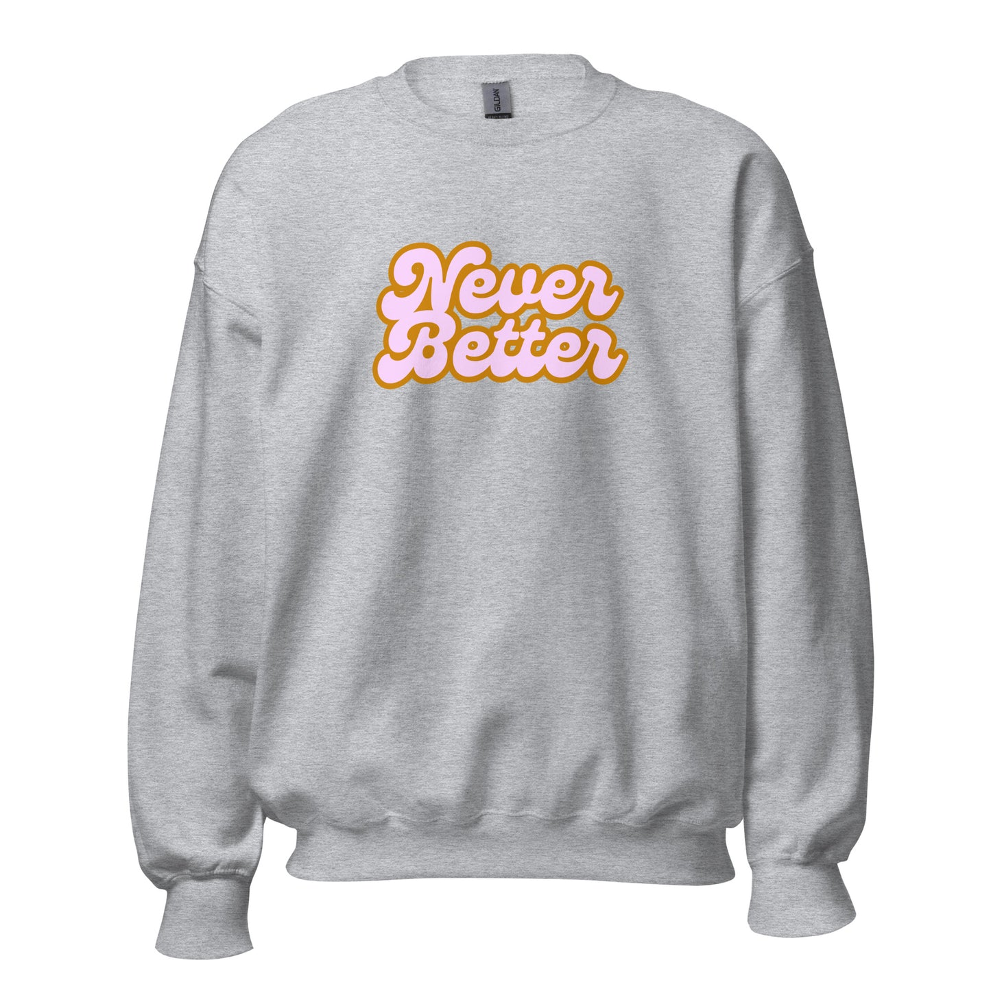 Sport grey unisex sweatshirt with 'Never Better' text in orange and pink – Boozie Adams