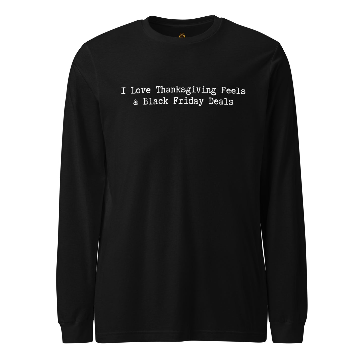 Black long-sleeve shirt with white text 'I Love Thanksgiving Feels & Black Friday Deals' – Boozie Adams