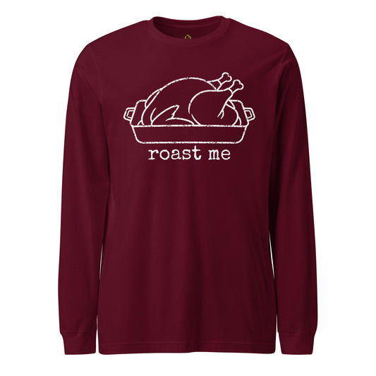 Maroon unisex long-sleeve shirt with graphic of turkey in roasting pan and 'roast me' text – Boozie Adams