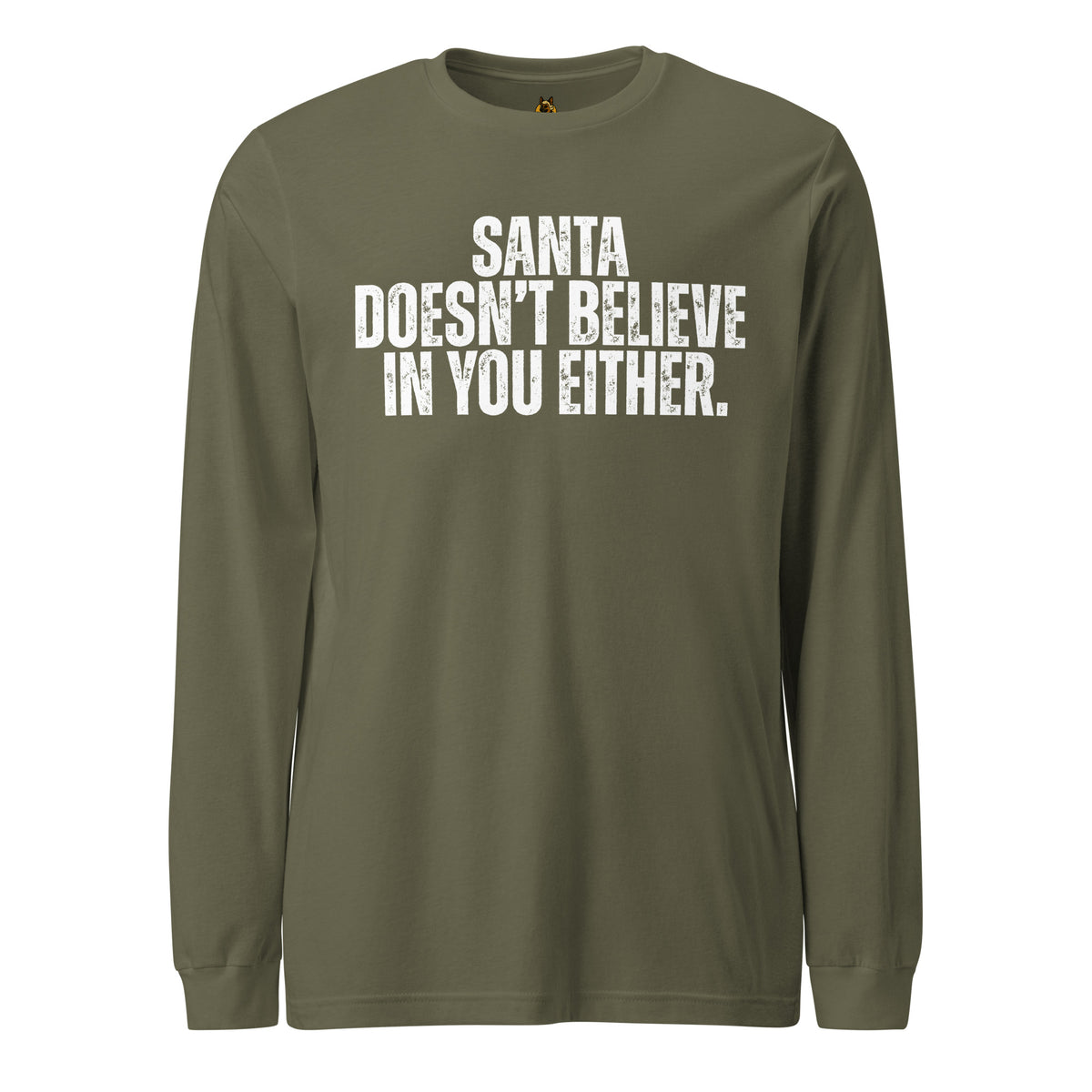 Military green unisex t-shirt with text 'Santa Doesn't Believe in You Either' – Boozie Adams