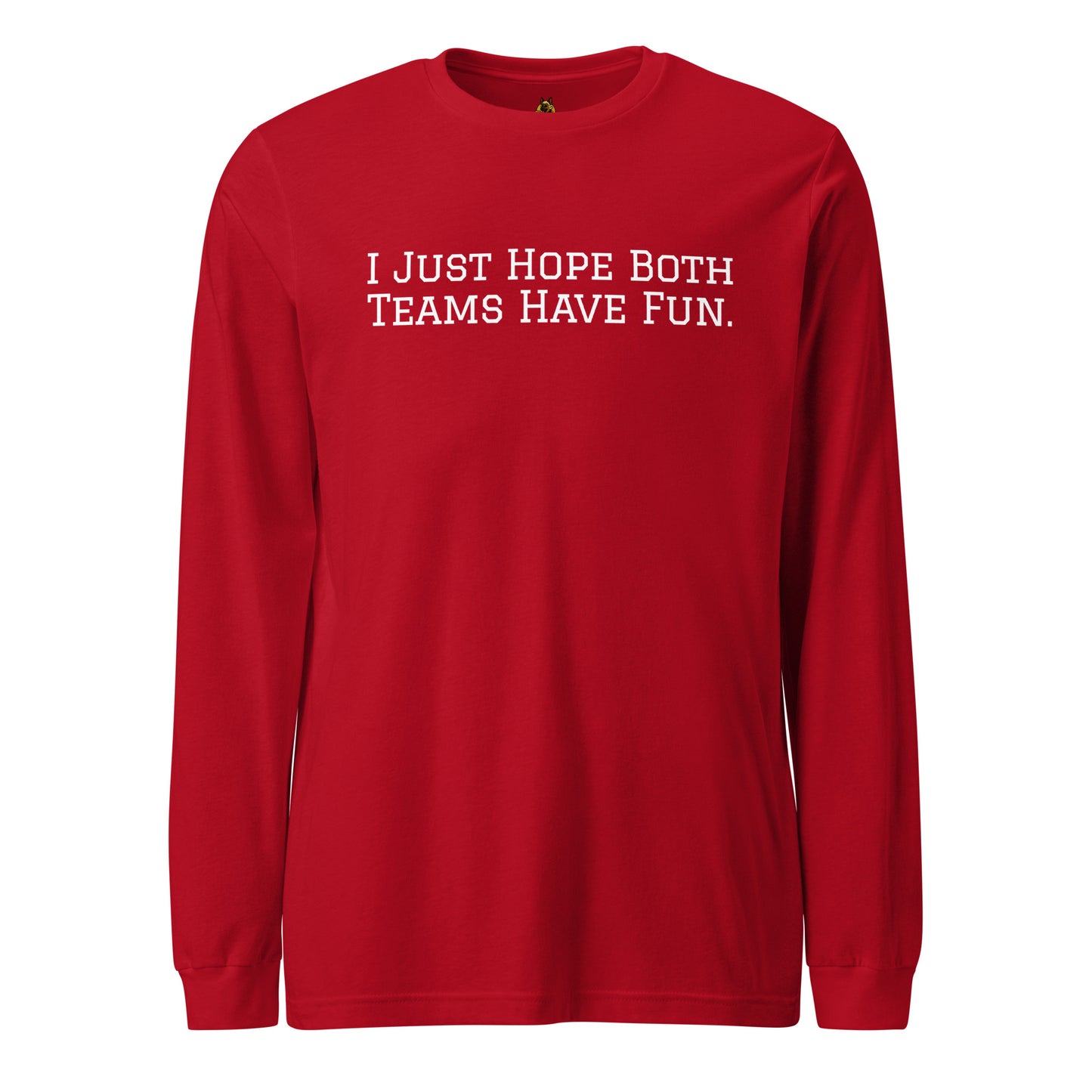 Red unisex long-sleeve shirt with 'I just hope both teams have fun' text – Boozie Adams