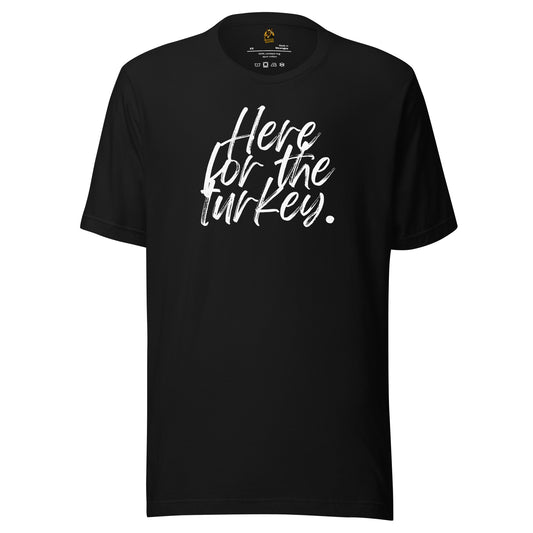 Black unisex t-shirt with 'Here for the turkey' white text – Boozie Adams
