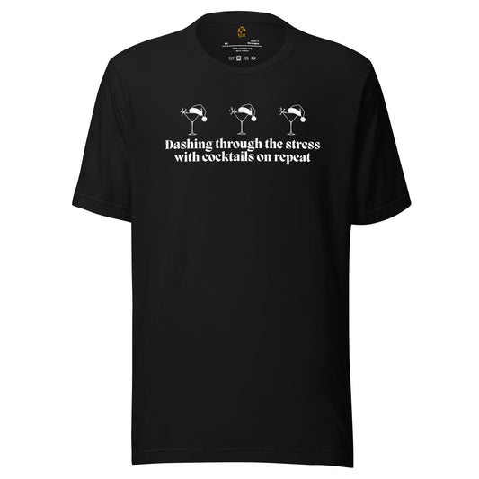 Black unisex t-shirt with text 'dashing through the stress with cocktails on repeat' in white with 3 martini glasses – Boozie Adams