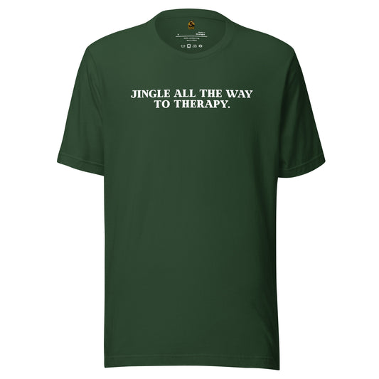Forest green unisex t-shirt with white text 'Jingle all the way to therapy' – Boozie Adams
