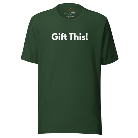 Forest green unisex t-shirt with 'Gift This!' text in white – Boozie Adams