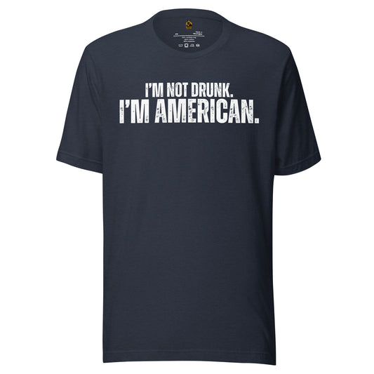 Navy unisex t-shirt with white text 'I'm not drunk, I'm American' – Boozie Adams