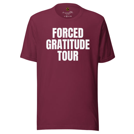 Maroon unisex t-shirt with 'FORCED GRATITUDE TOUR' white text – Boozie Adams