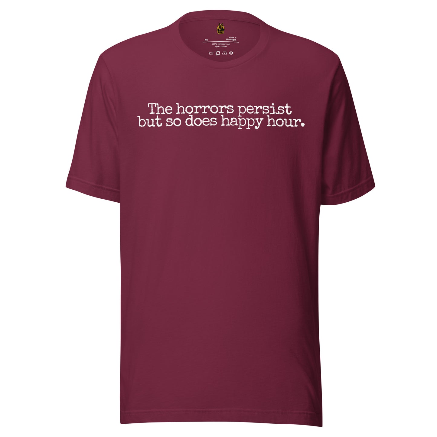 Maroon unisex graphic t-shirt with text 'The horrors persist but so does happy hour' – Boozie Adams