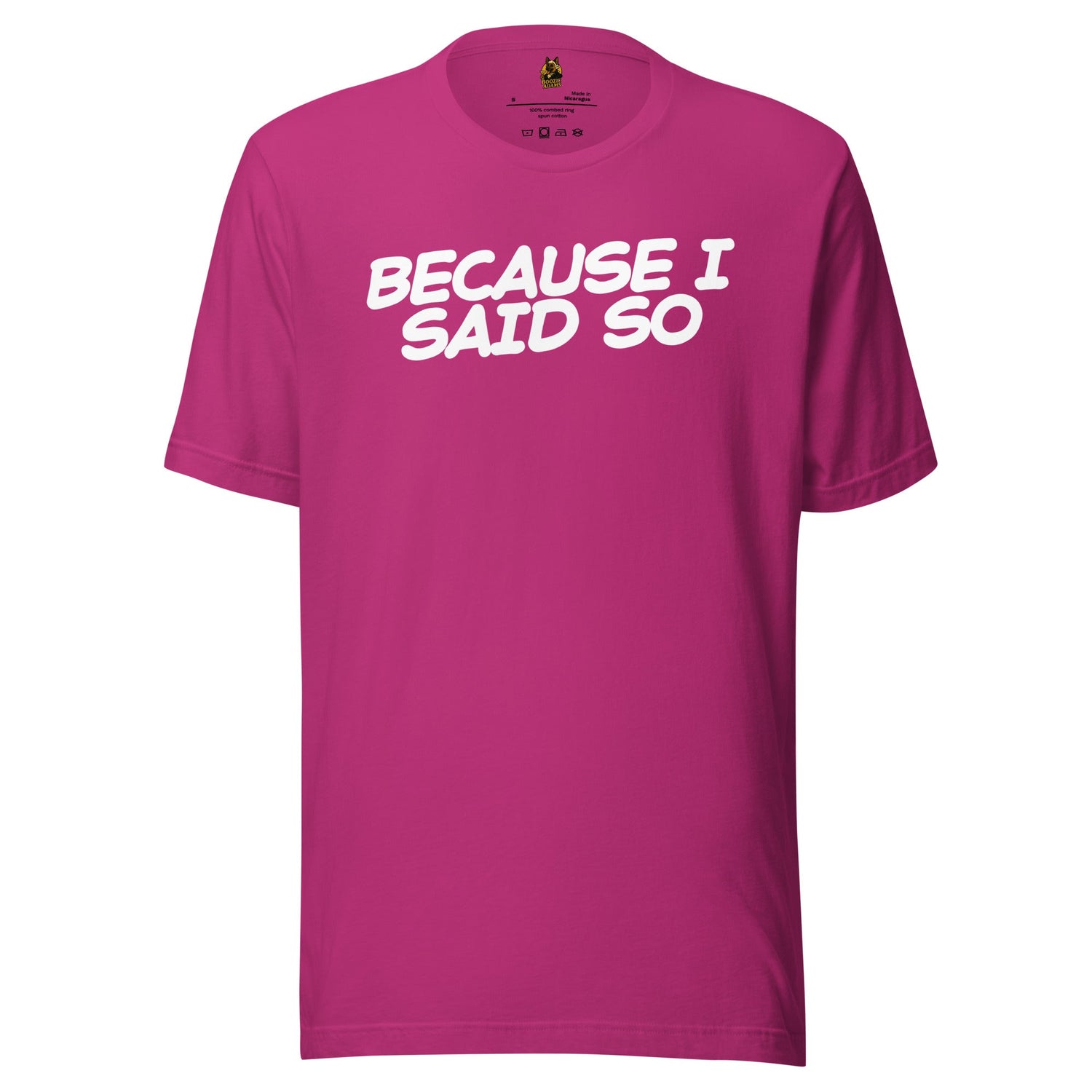 Berry unisex t-shirt with 'Because I Said So' text – Boozie Adams