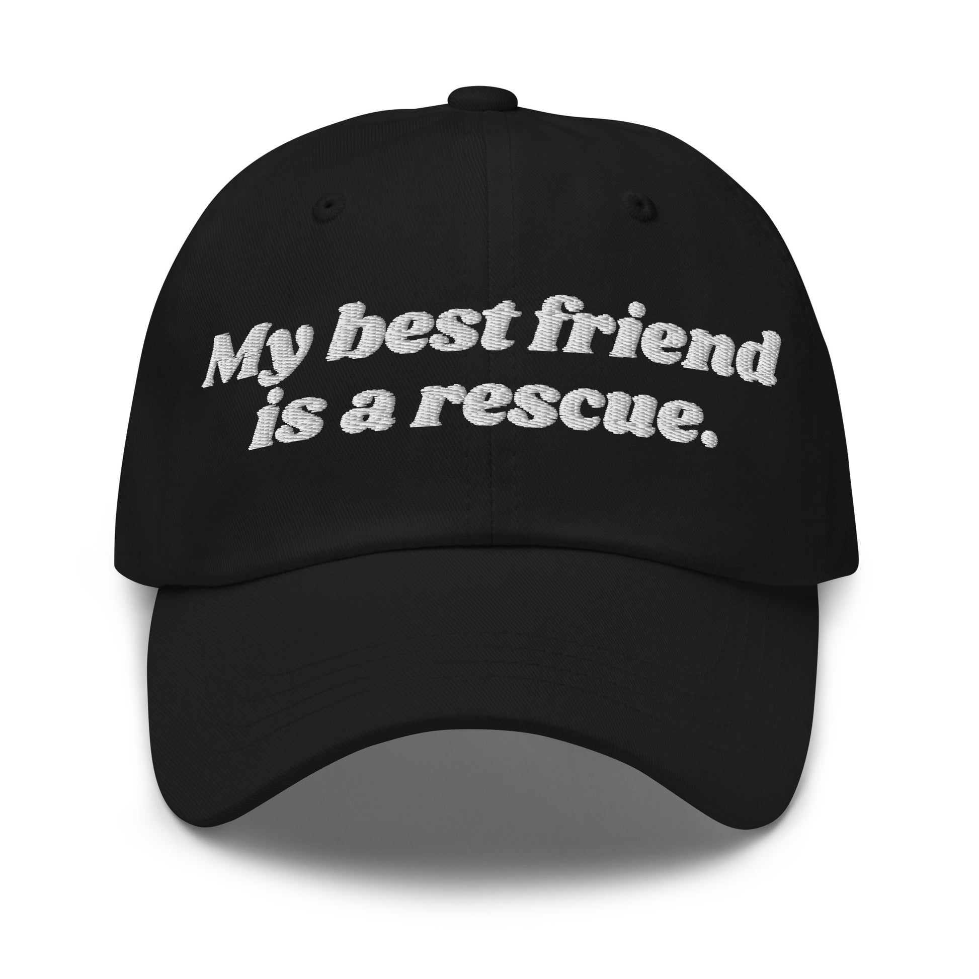 A black unisex dad hat with embroidered text 'My best friend is a rescue.' – Boozie Adams