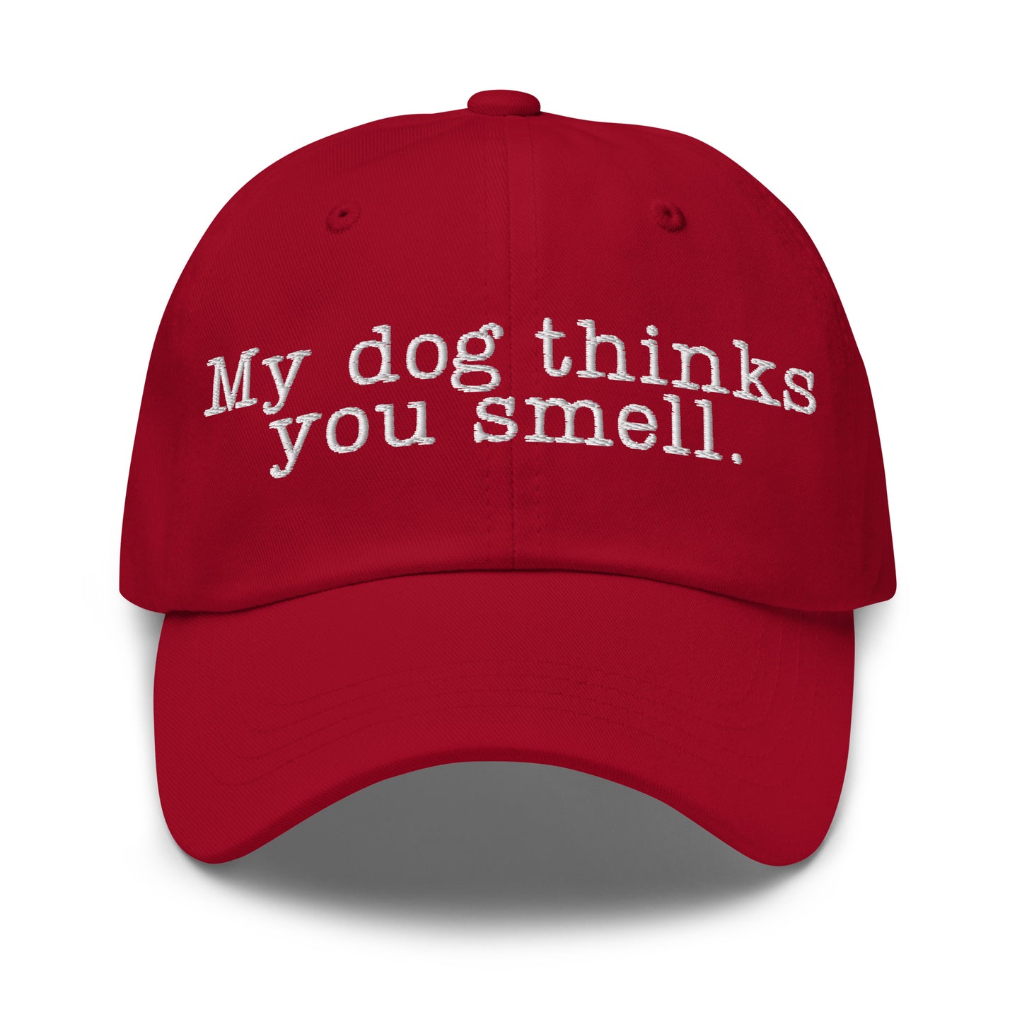 Red cap with white text 'My dog thinks you smell' – Boozie Adams