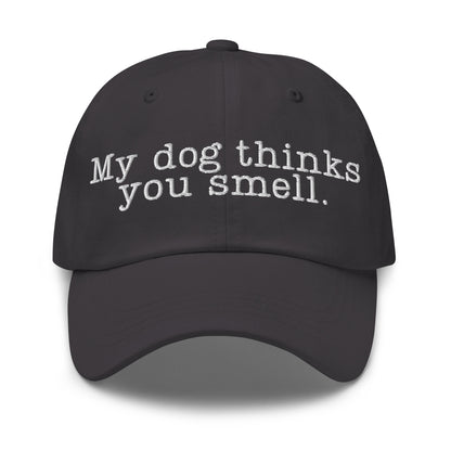 Dark grey cap with white text 'My dog thinks you smell' – Boozie Adams