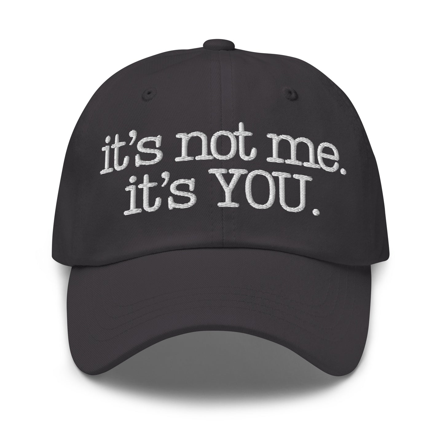 Dark grey cap with 'it's not me. it's YOU.' text – Boozie Adams