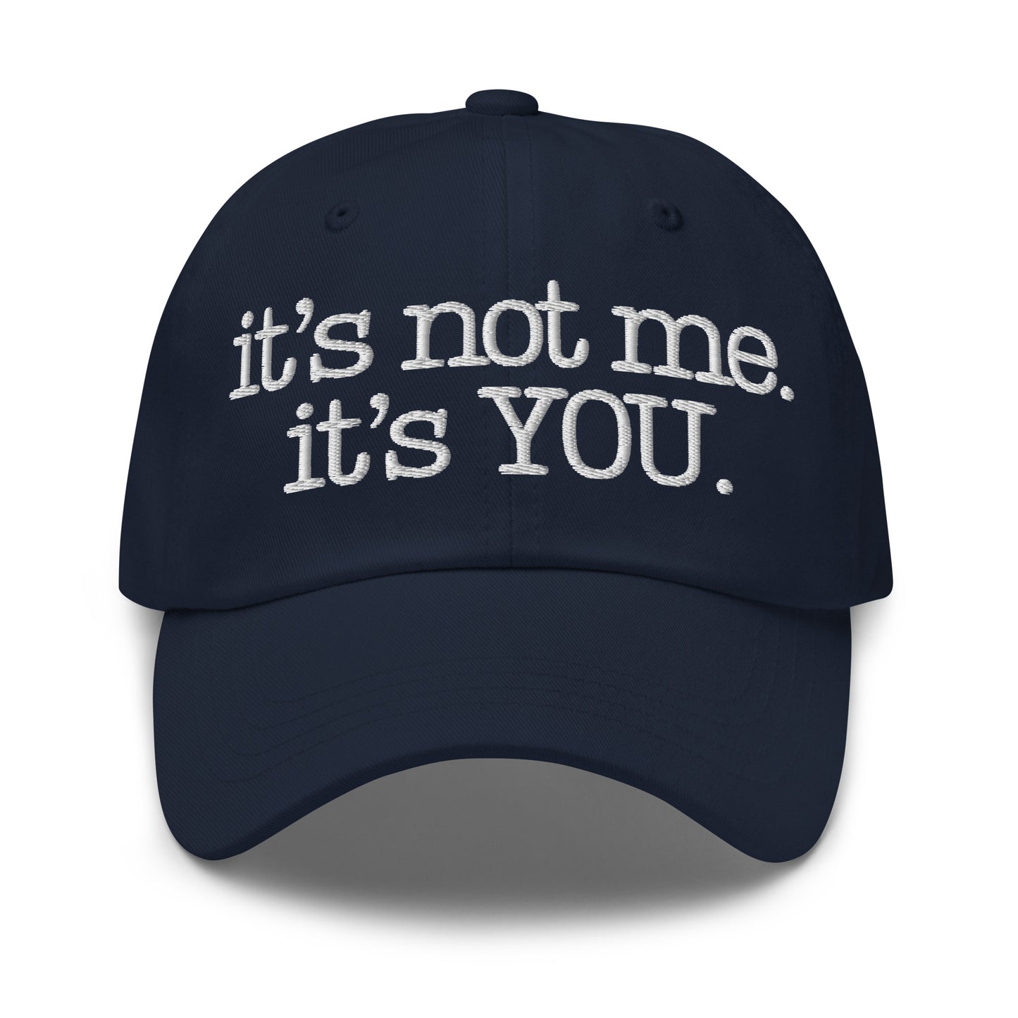 Navy cap with 'it's not me. it's YOU.' text – Boozie Adams