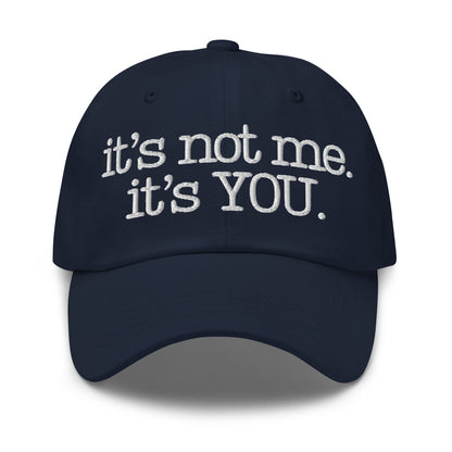Navy cap with 'it's not me. it's YOU.' text – Boozie Adams