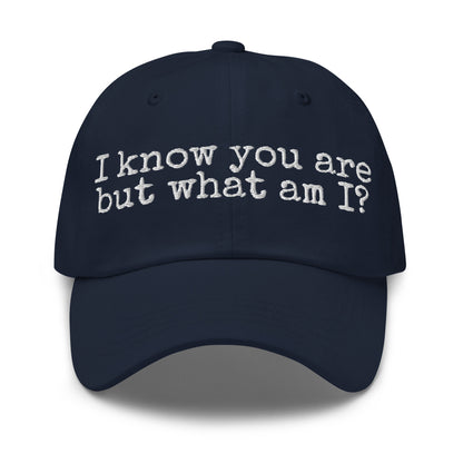 Navy blue unisex cap with white 'I know you are but what am I' text – Boozie Adams