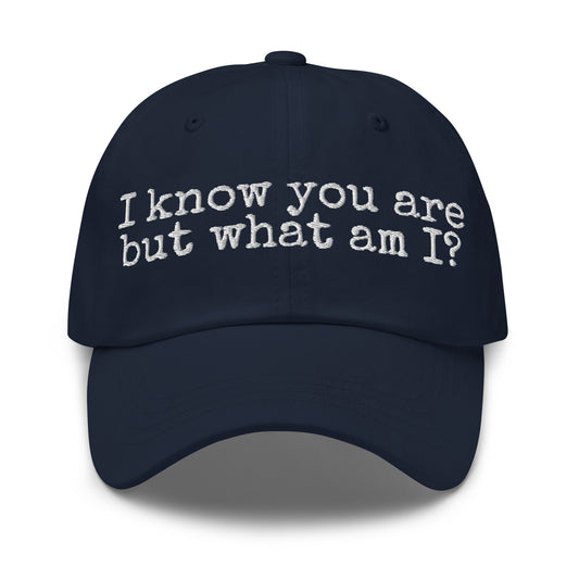 Navy blue unisex cap with white 'I know you are but what am I' text – Boozie Adams