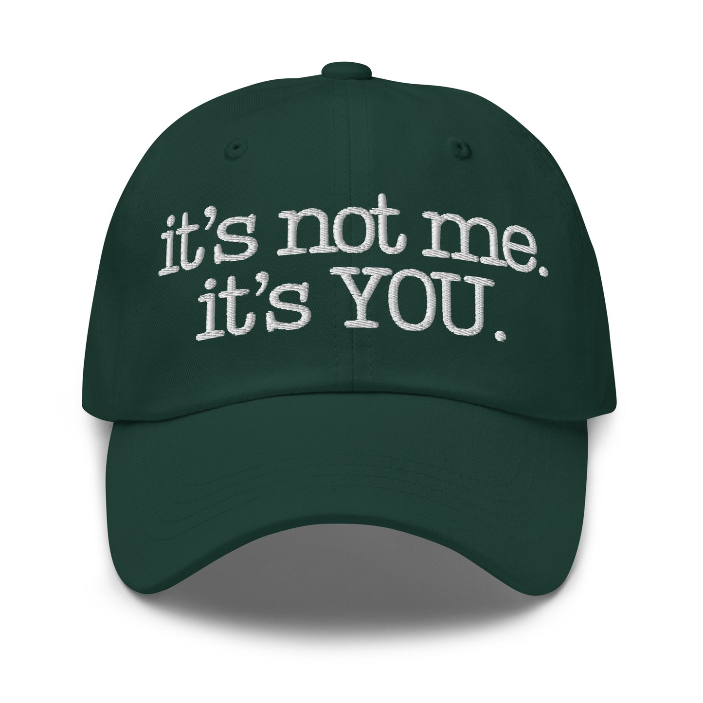 Green cap with 'it's not me. it's YOU.' text – Boozie Adams