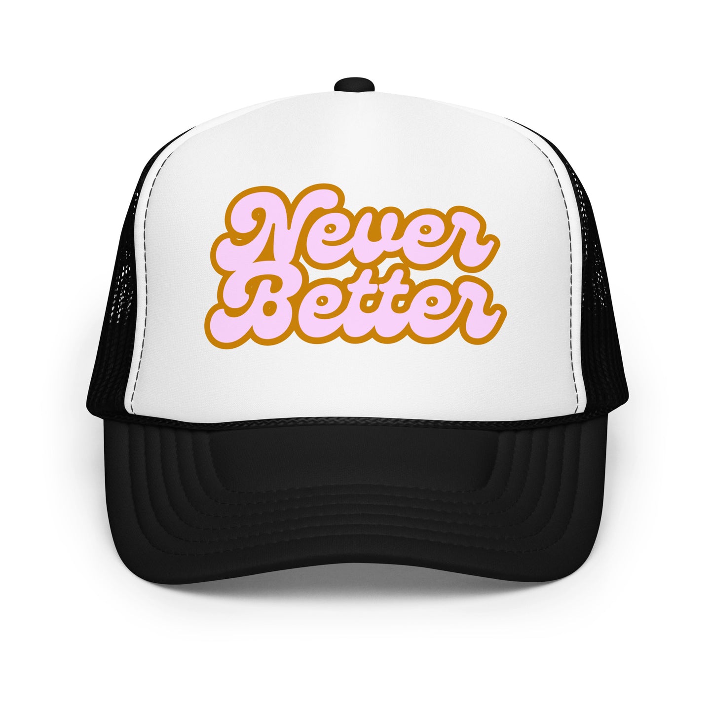 Black and white trucker hat with 'Never Better' text – Boozie Adams