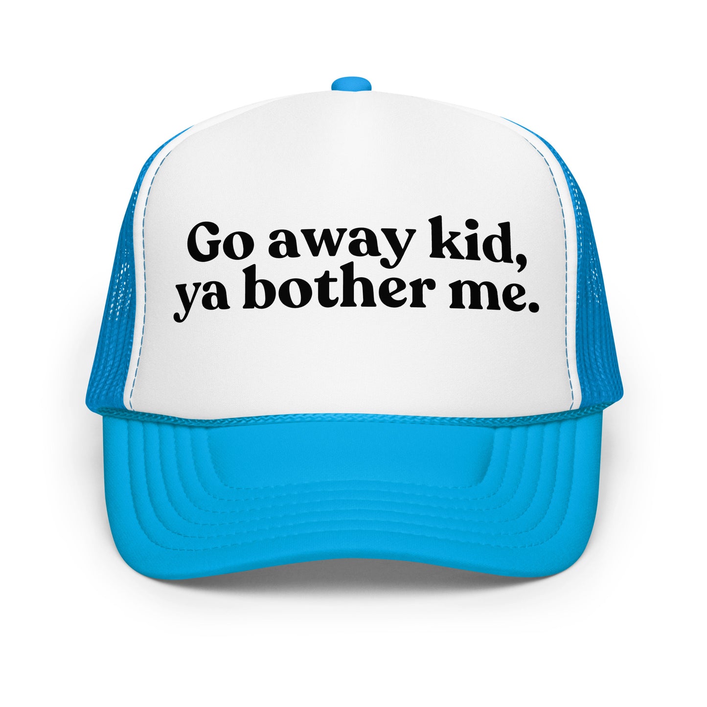 blue and white foam trucker hat with text 'Go away kid, ya bother me.' – Boozie Adams