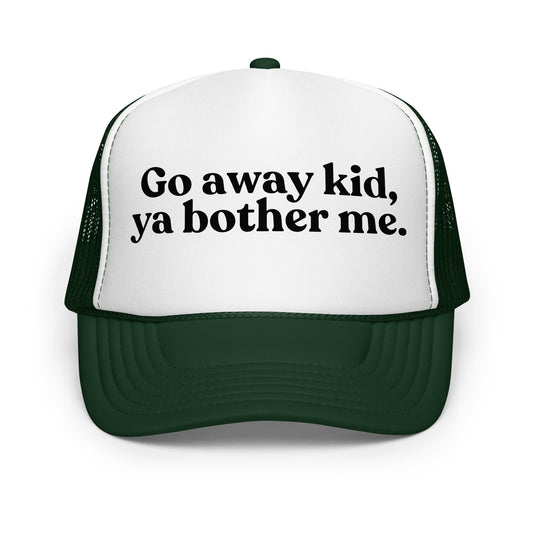 Green and white foam trucker hat with text 'Go away kid, ya bother me.' – Boozie Adams