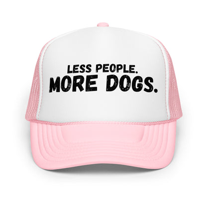 A pink and white unisex trucker hat with the text 'LESS PEOPLE. MORE DOGS.' – Boozie Adams