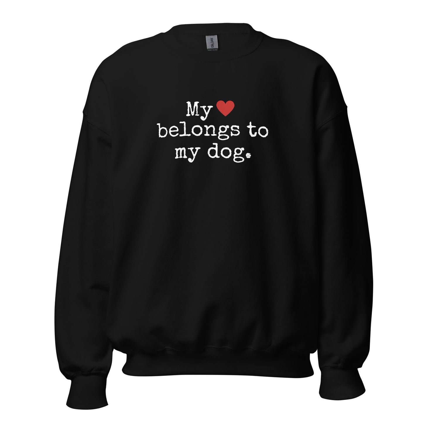 Black sweatshirt with text 'My heart belongs to my dog' – Boozie Adams