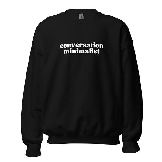 Black unisex sweatshirt with 'conversation minimalist' text – Boozie Adams