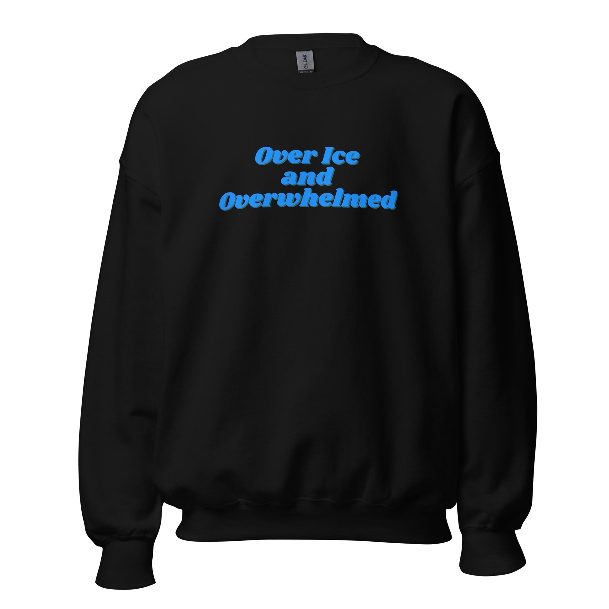Black unisex sweatshirt with blue text 'Over Ice and Overwhelmed' – Boozie Adams