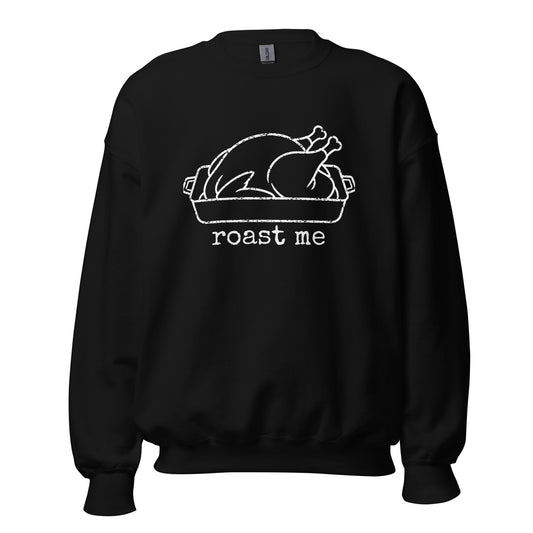 Black unisex sweatshirt with graphic of turkey in roasting pan and 'roast me' text – Boozie Adams