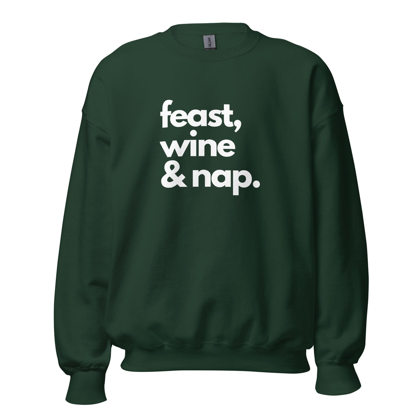 Hunter green unisex sweatshirt with 'feast, wine & nap.' text in white – Boozie Adams