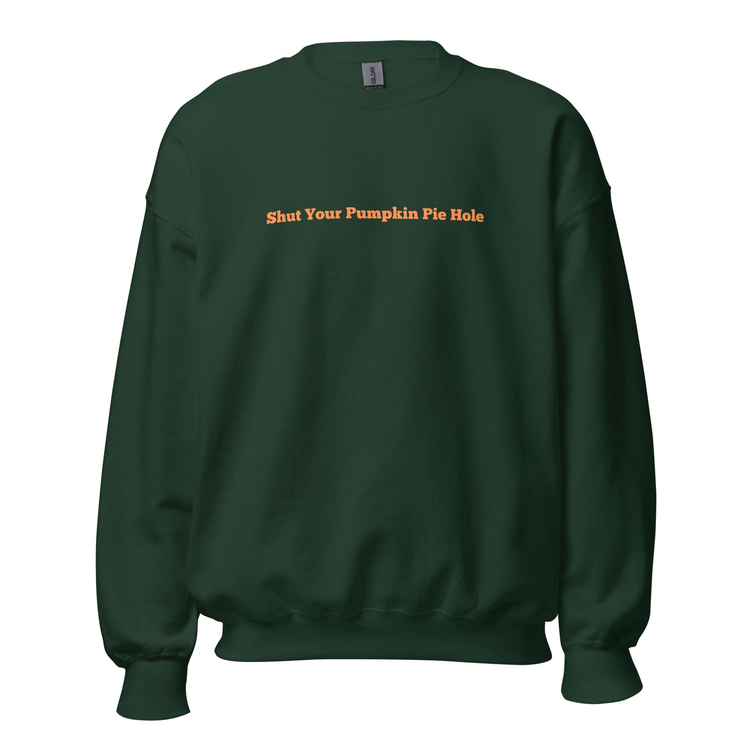 Green unisex sweatshirt with orange text 'Shut Your Pumpkin Pie Hole' – Boozie Adams