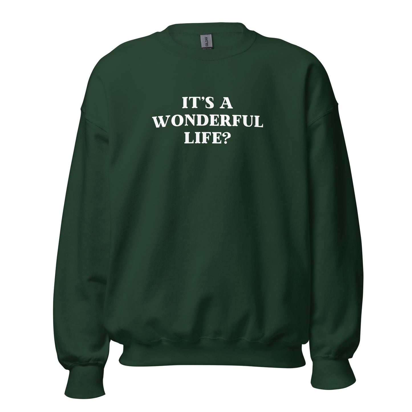 Green sweatshirt with 'IT'S A WONDERFUL LIFE?' text in white – Boozie Adams