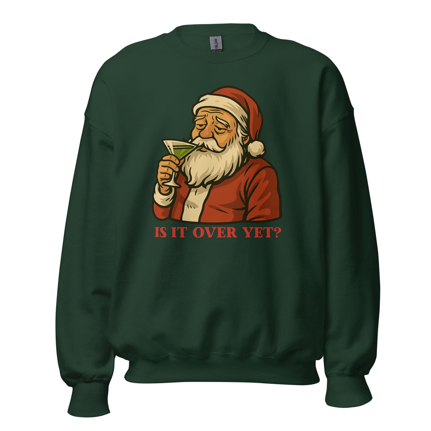 Green sweatshirt with a graphic of Santa Claus drinking a martini and the text 'IS IT OVER YET?' in red – Boozie Adams