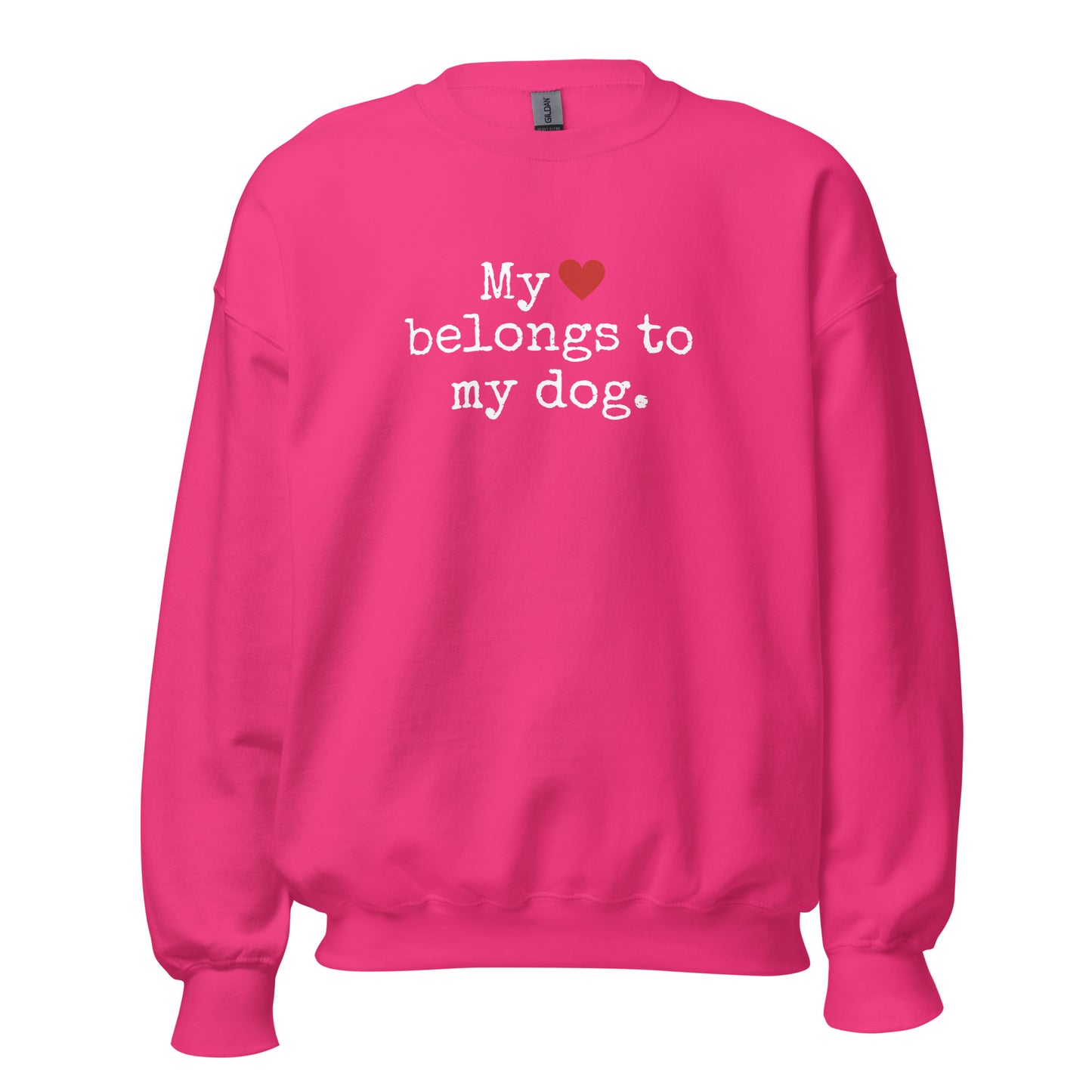 Hot pink sweatshirt with text 'My heart belongs to my dog' – Boozie Adams