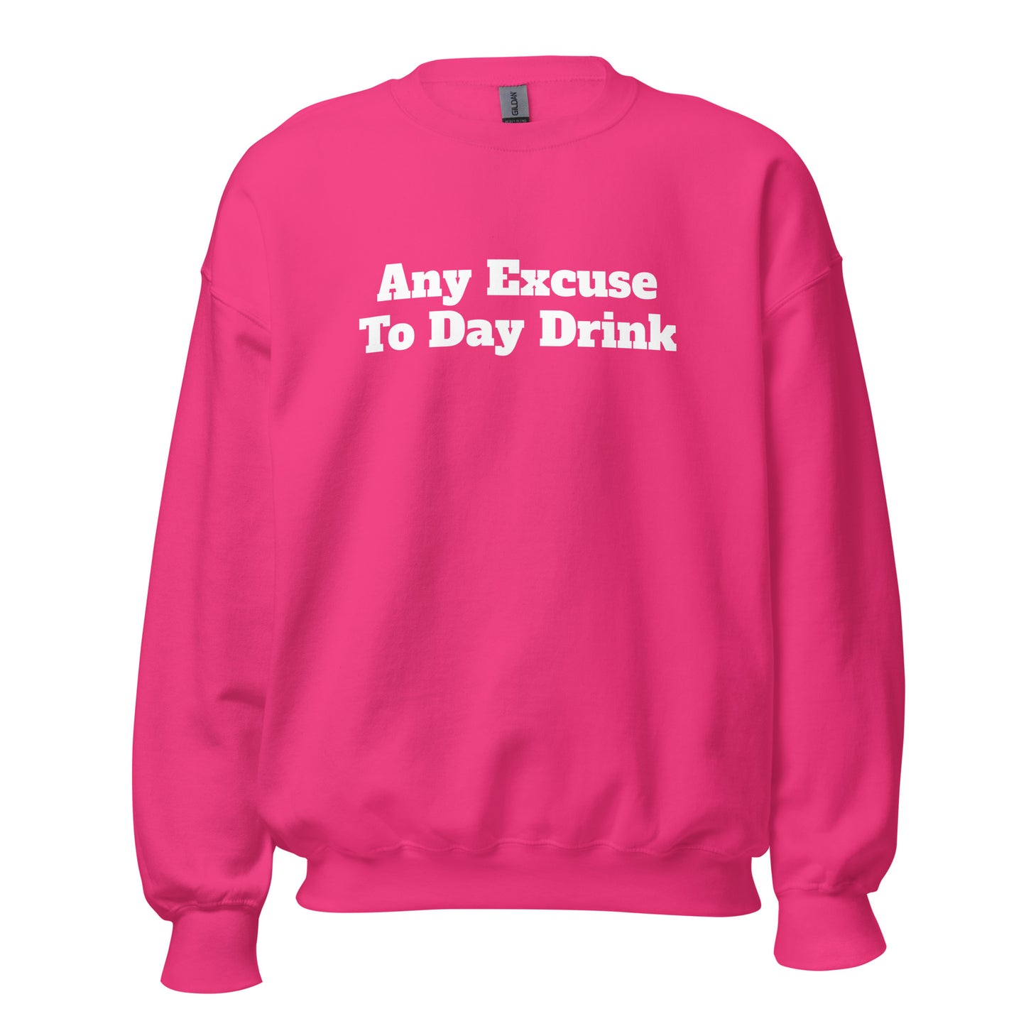 Pink unisex sweatshirt with 'Any Excuse To Day Drink' text – Boozie Adams
