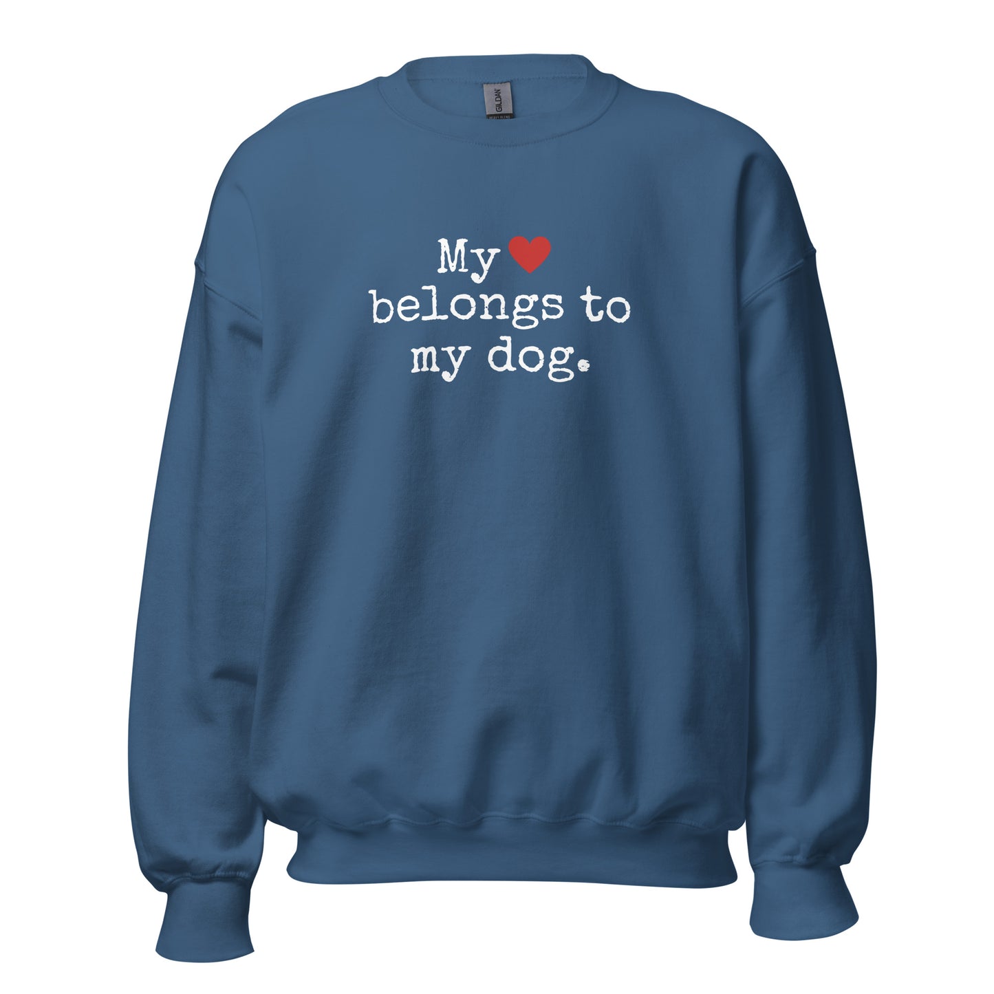 Blue sweatshirt with text 'My heart belongs to my dog' – Boozie Adams