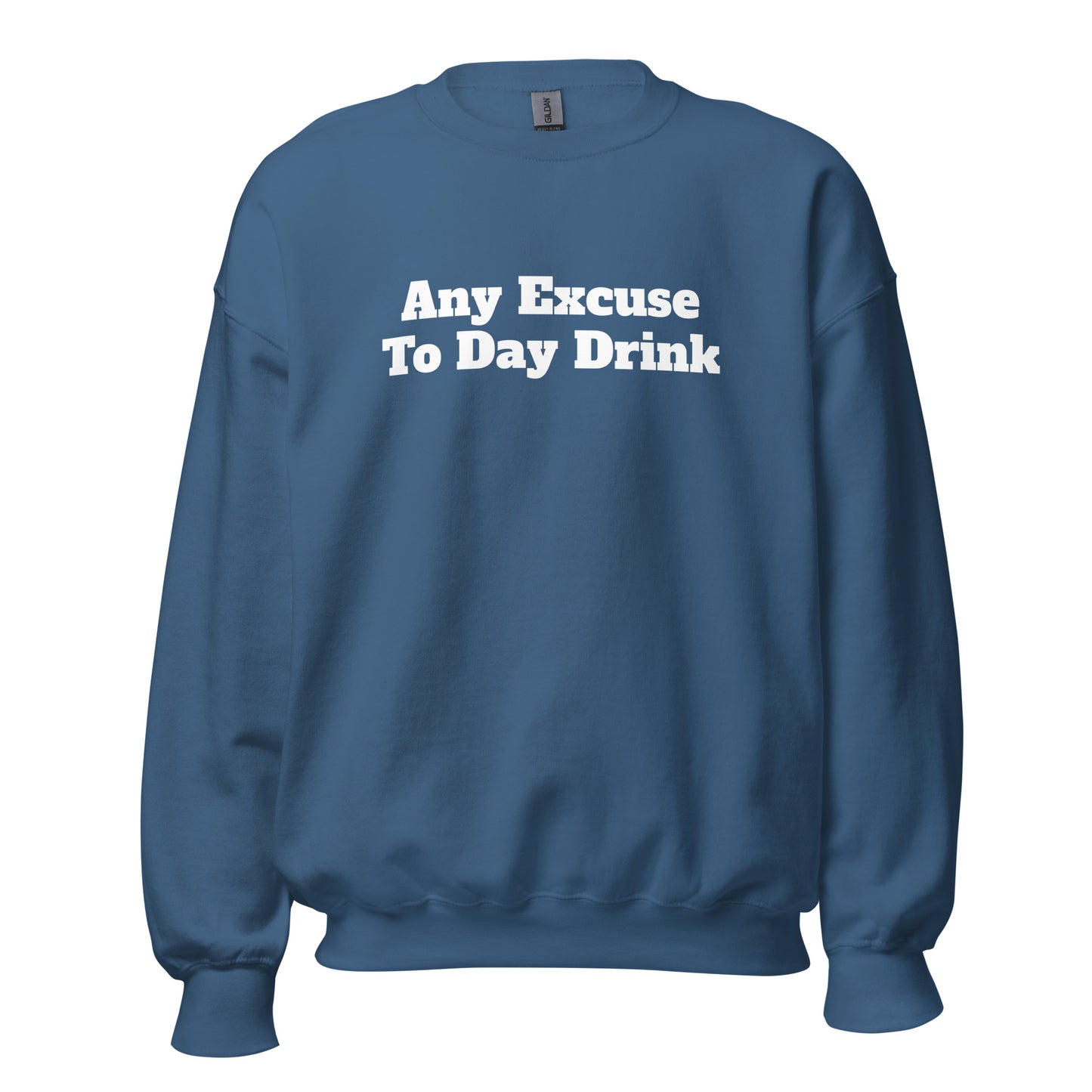 Blue unisex sweatshirt with 'Any Excuse To Day Drink' text – Boozie Adams