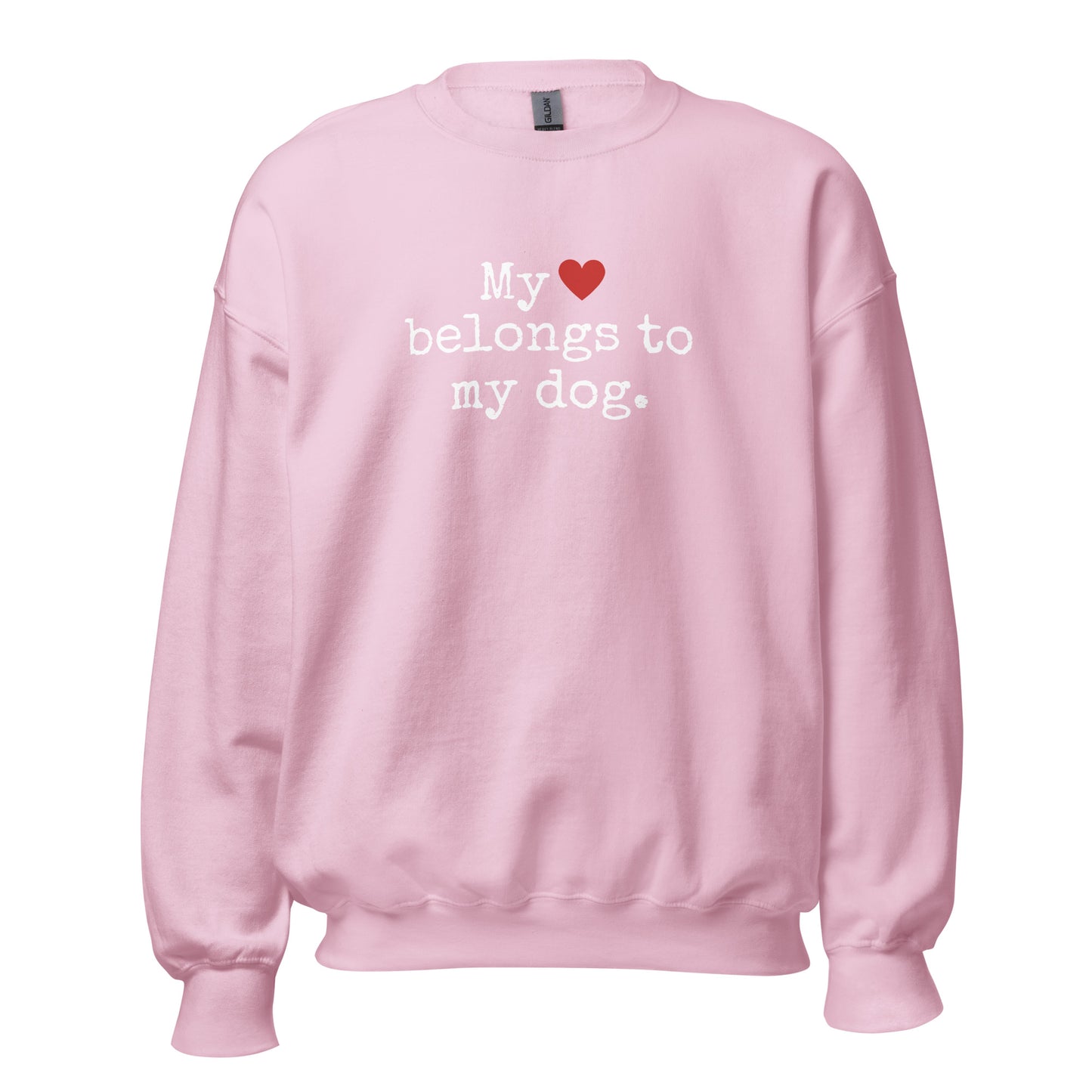 Light pink sweatshirt with text 'My heart belongs to my dog' – Boozie Adams