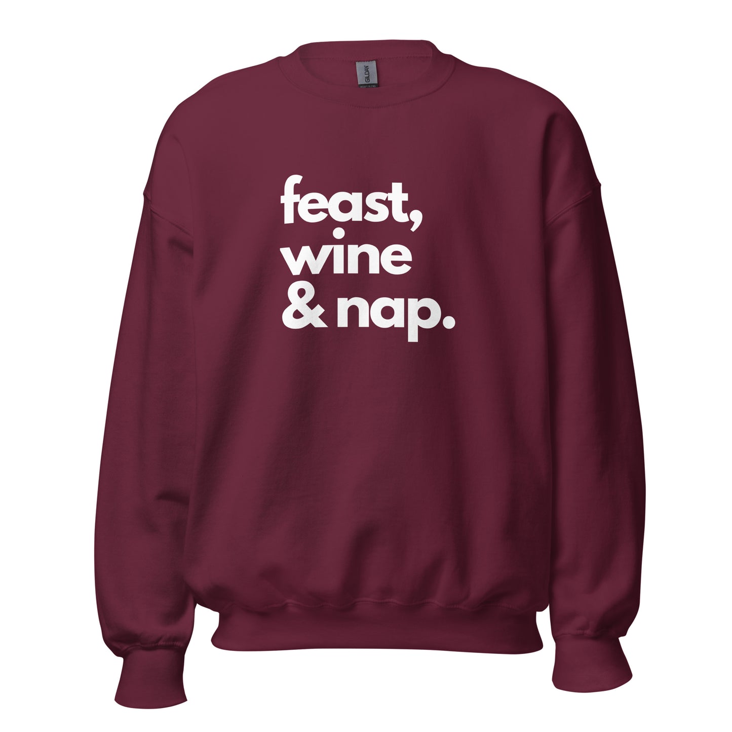 Maroon unisex sweatshirt with 'feast, wine & nap.' text in white – Boozie Adams