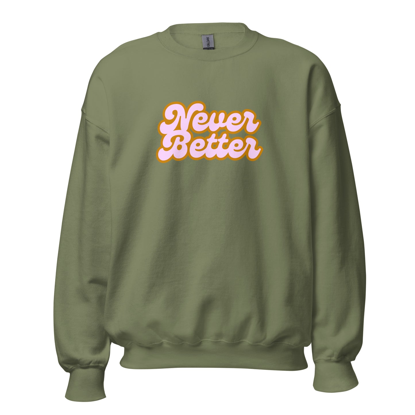 Military green unisex sweatshirt with 'Never Better' text in orange and pink – Boozie Adams