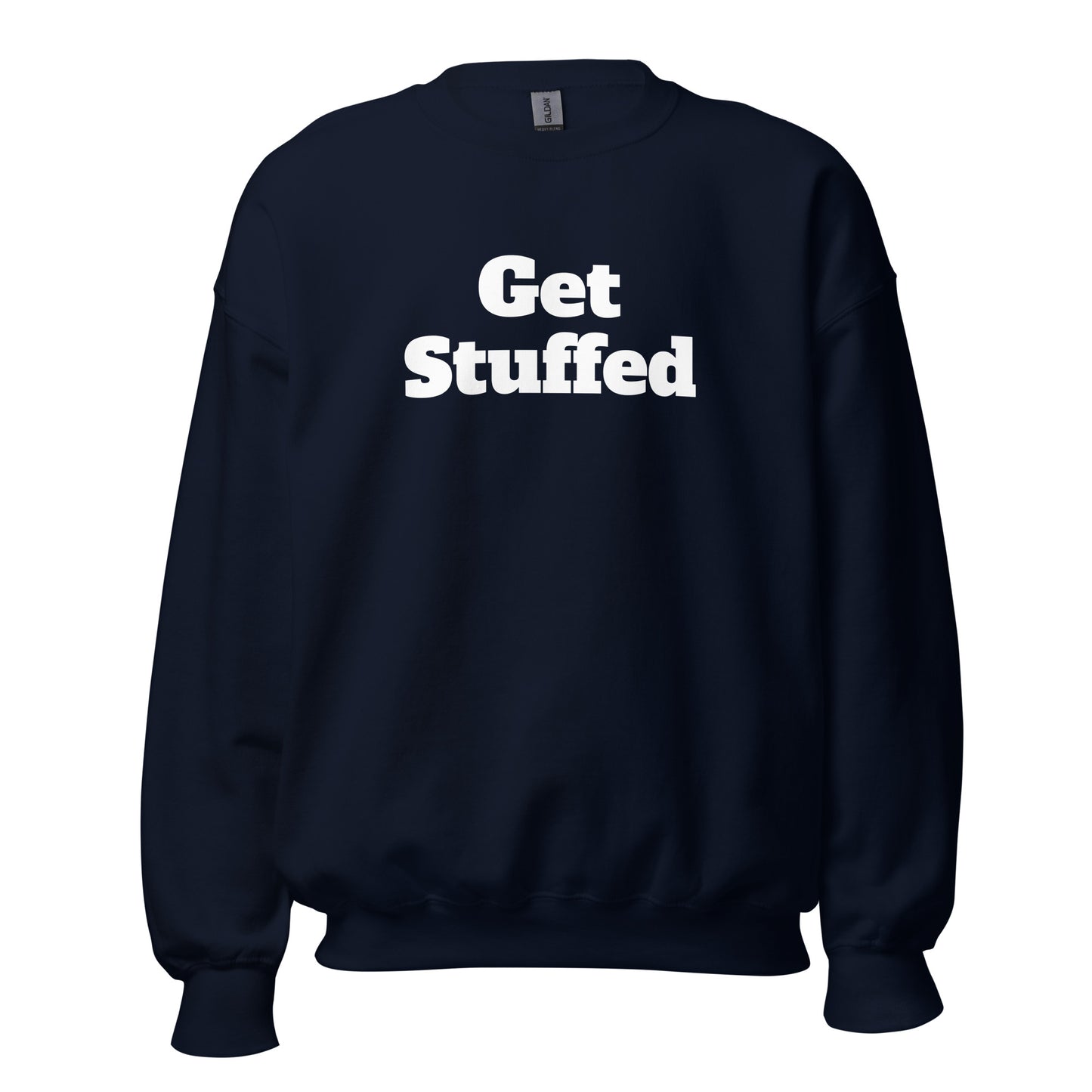 Navy Blue unisex sweatshirt with 'Get Stuffed' text in white – Boozie Adams