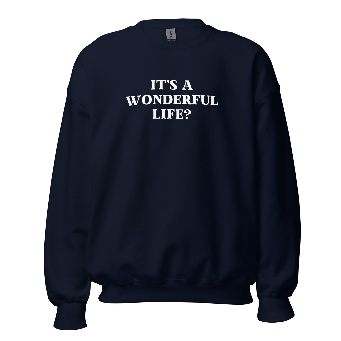 Navy sweatshirt with 'IT'S A WONDERFUL LIFE?' text in white – Boozie Adams