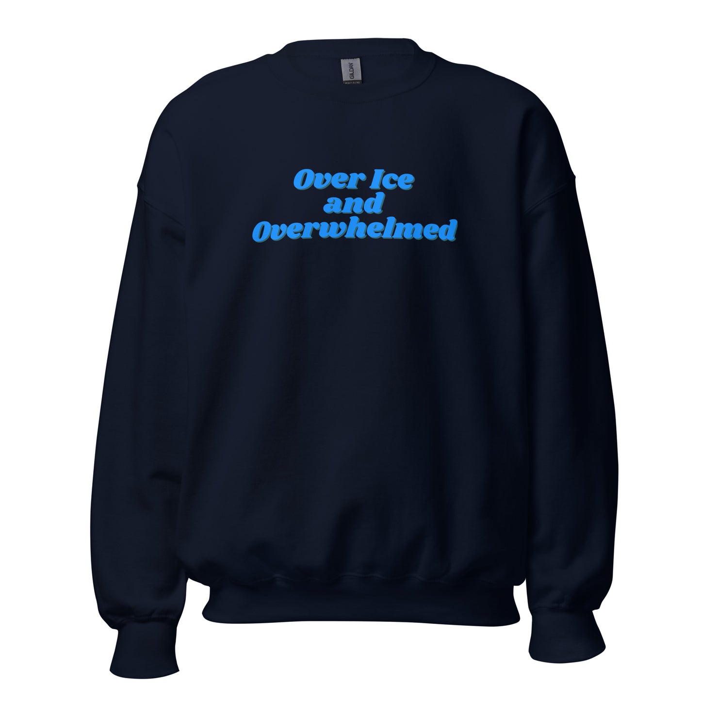 Navy unisex sweatshirt with blue text 'Over Ice and Overwhelmed' – Boozie Adams